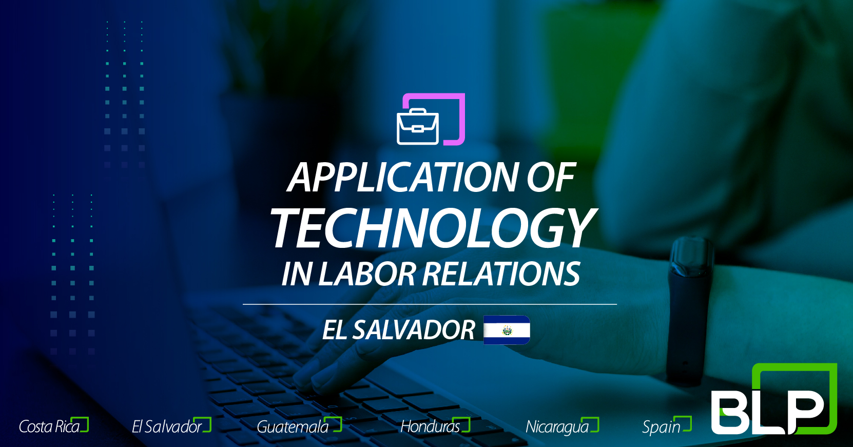 Application of technology in labor relations: perspectives from El Salvador