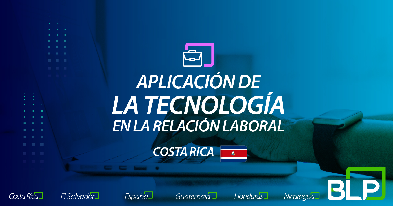 Aplicación de la tecnología en las relaciones laborales: la perspectiva de Costa Rica