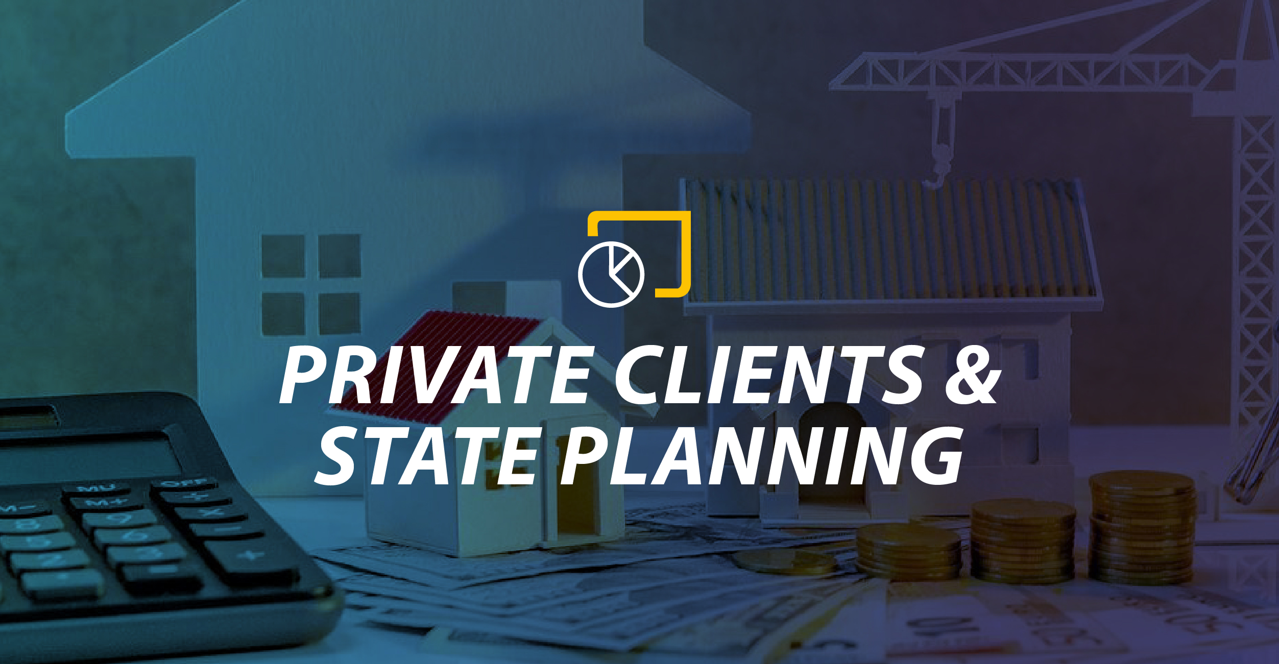 Private Clients & Estate Planning