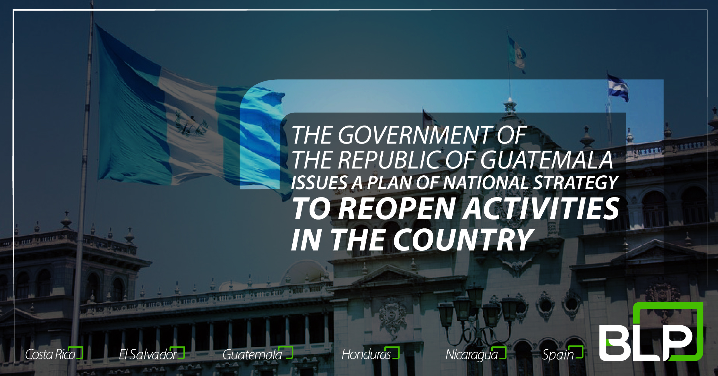 The Government of the Republic of Guatemala issues a Plan of National Strategy to reopen activities in the country