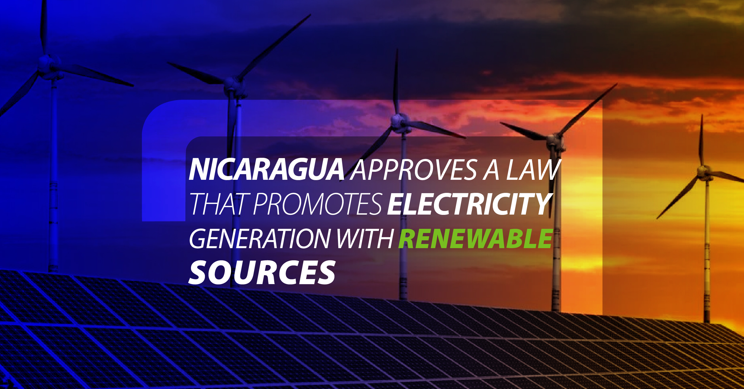 Nicaragua approves a Law that promotes electricity generation with renewable sources