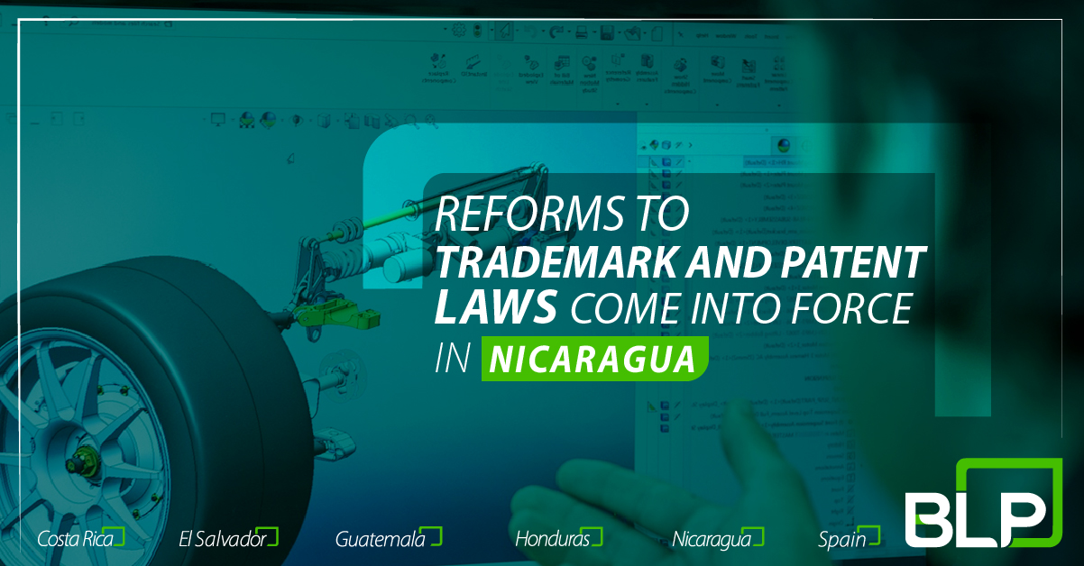 Reforms to trademark and patent laws come into force in Nicaragua