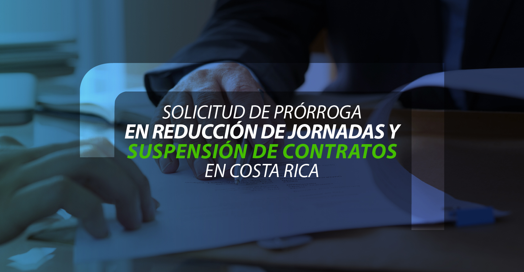 Solicitud de Prórroga en Reducción de Jornadas y Suspensión de Contratos en Costa Rica