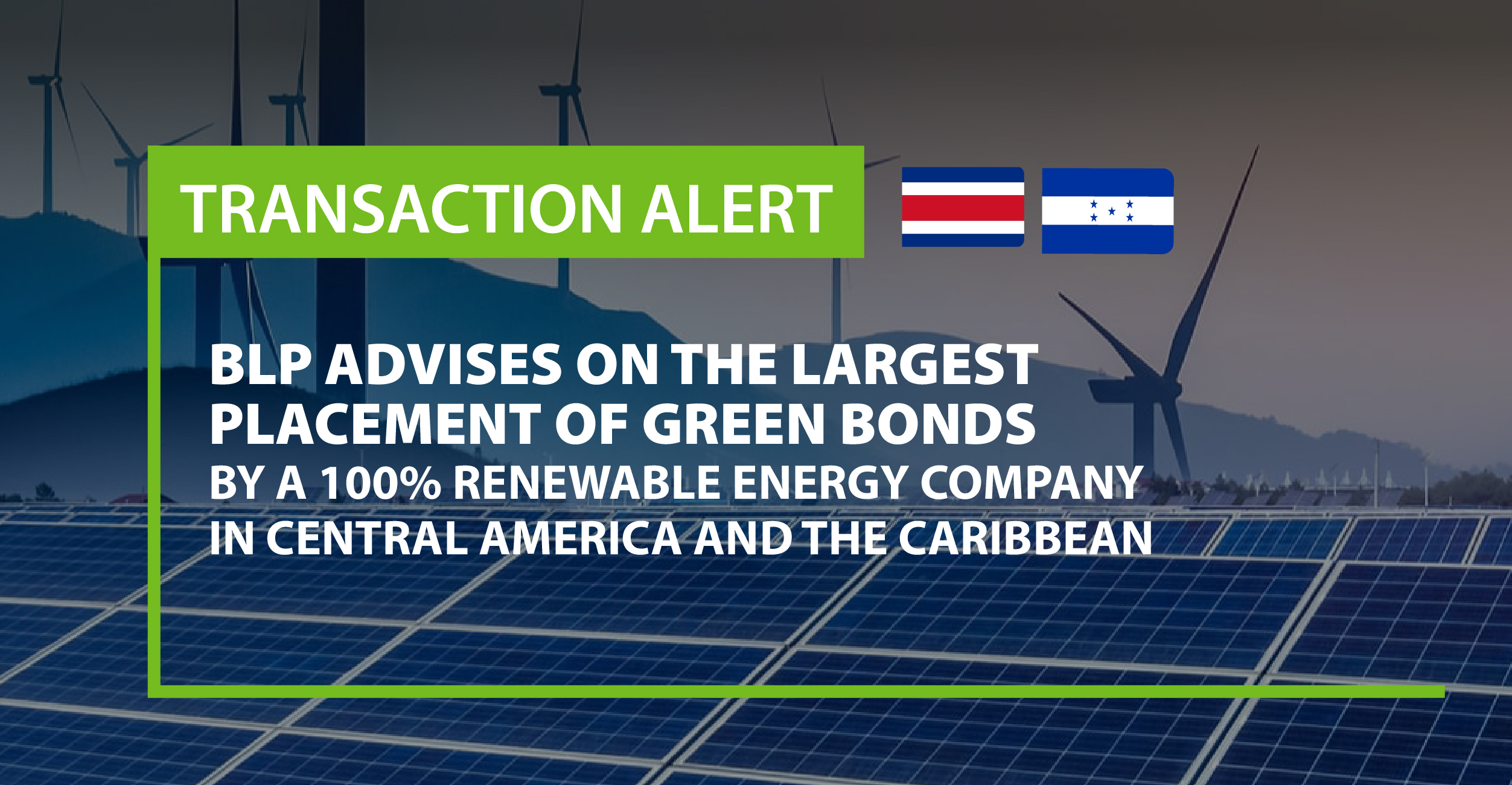 BLP advises on the largest placement of green bonds by a 100% renewable energy company in Central America and the Caribbean