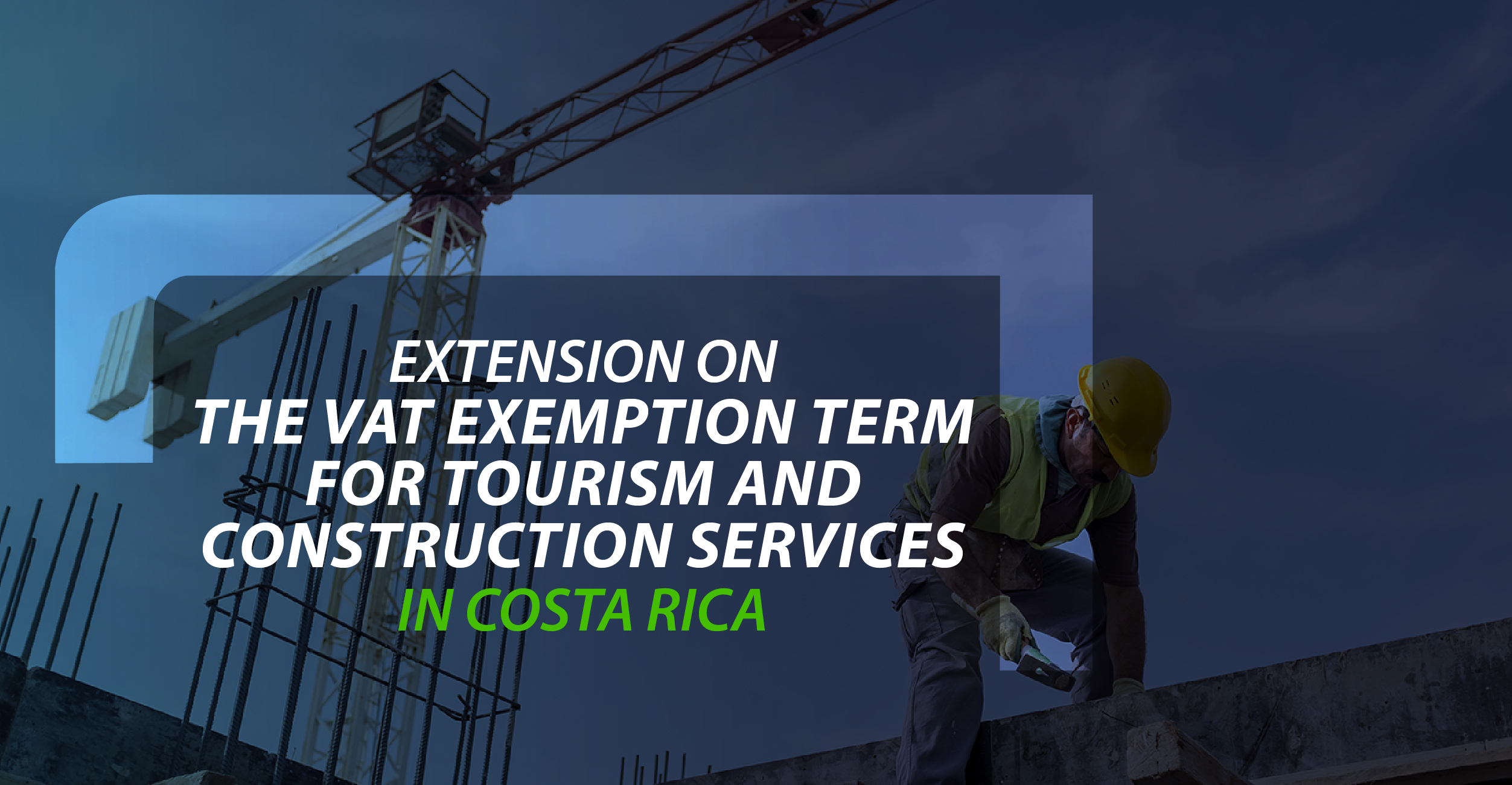 Extension on the VAT exemption term for Tourism and Construction Services