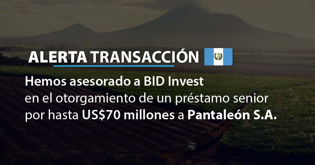 BLP asesoró a BID Invest en un préstamo de US$70 millones a Pantaleón S.A. en Guatemala