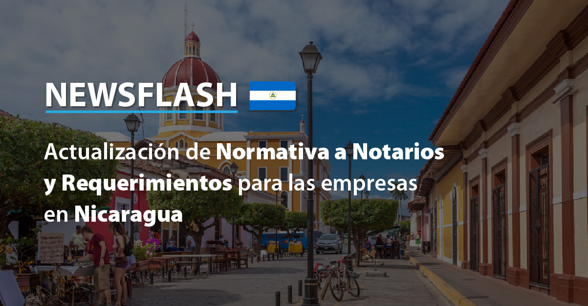 Actualización de Normativa a Notarios y Requerimientos para las empresas en Nicaragua