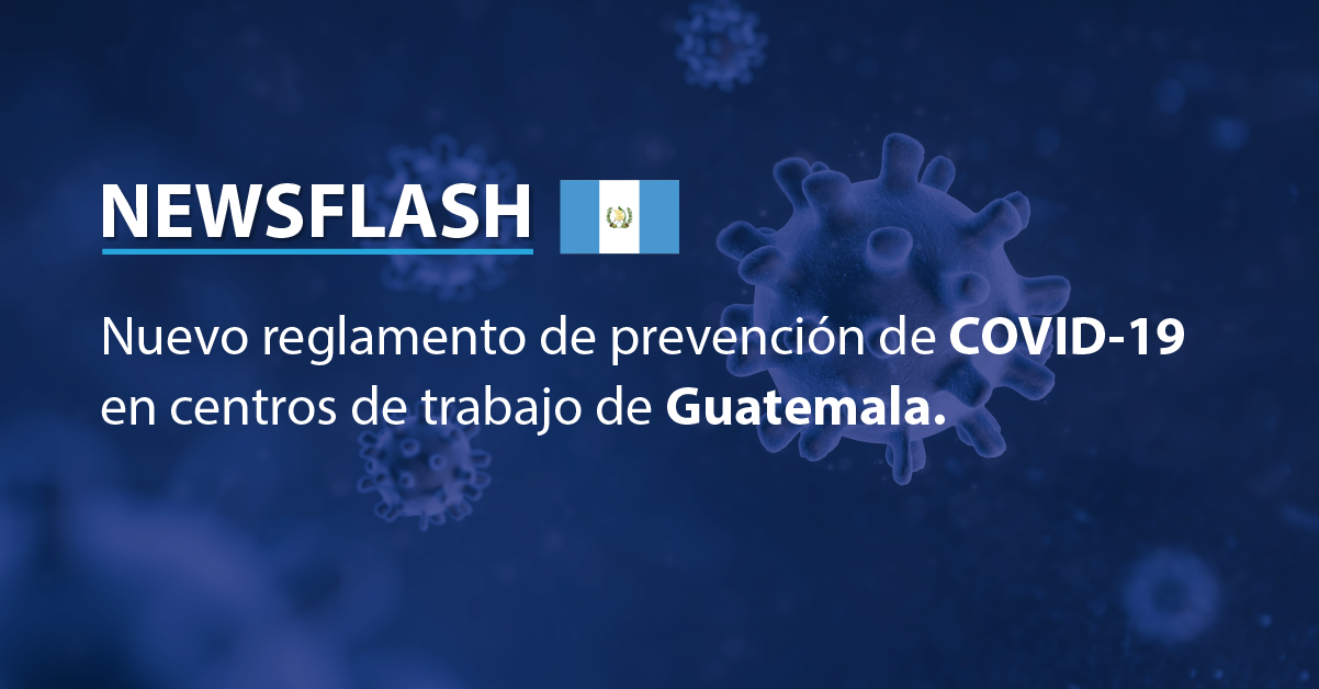 Nuevo reglamento de prevención de COVID-19 en centros de trabajo de Guatemala