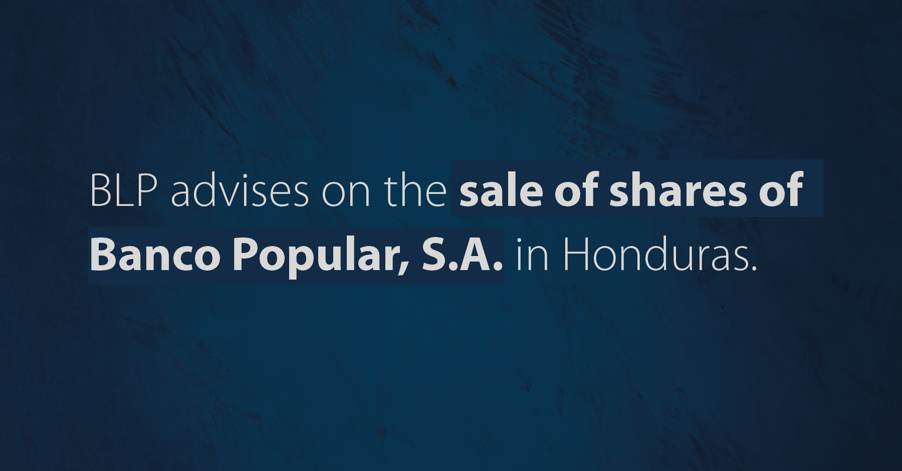 BLP advises on the sale of shares of Banco Popular, S.A. in Honduras