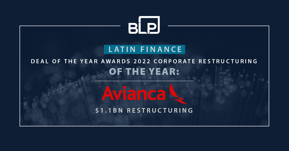 Avianca is LatinFinance's Deal of the Year recipient for whom BLP advised restructuring more than $1 billion in debt