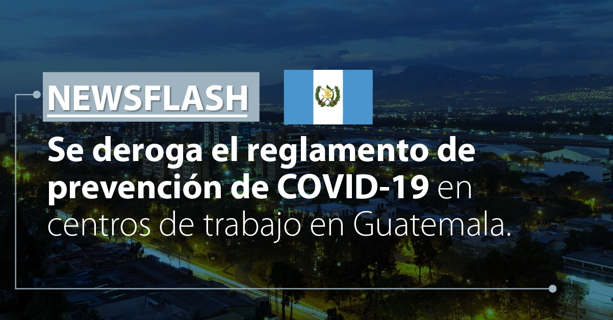 Se deroga el reglamento de prevención de COVID-19 en centros de trabajo de Guatemala