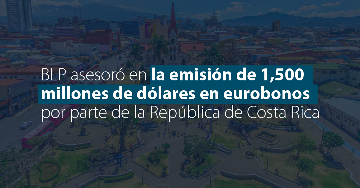BLP asesoró en la emisión de 1,500 millones de dólares en eurobonos por parte de la República de Costa Rica