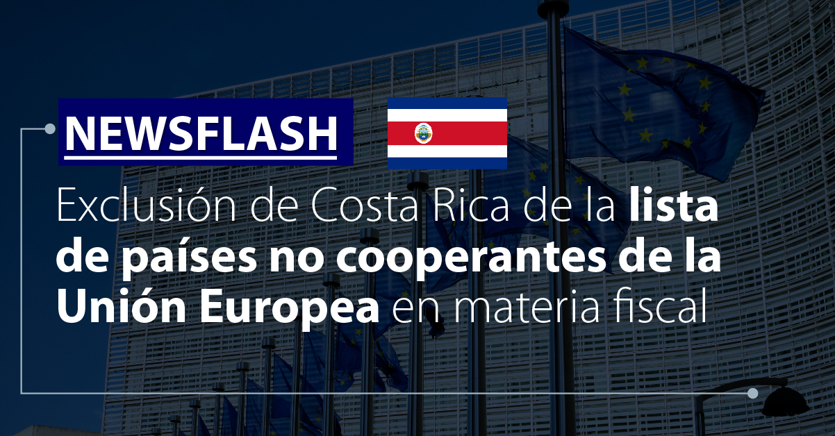 Exclusión de Costa Rica de la lista de países no cooperantes de la Unión Europea en materia fiscal