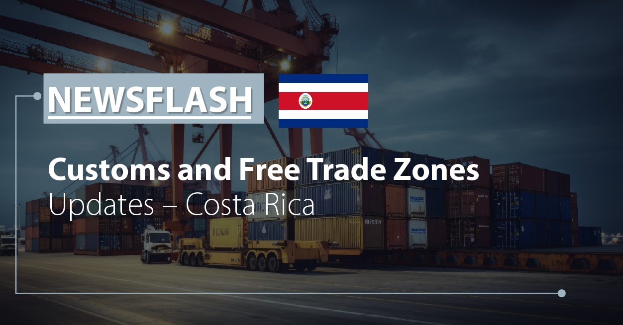 Customs and Free Trade Zones Updates - Costa Rica